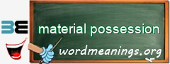 WordMeaning blackboard for material possession